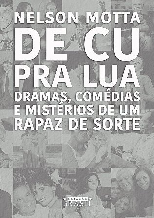 De cu pra lua: Dramas, comédias e mistérios de um rapaz de sorte