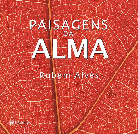 Paisagens da alma: (Biblioteca Rubem Alves)