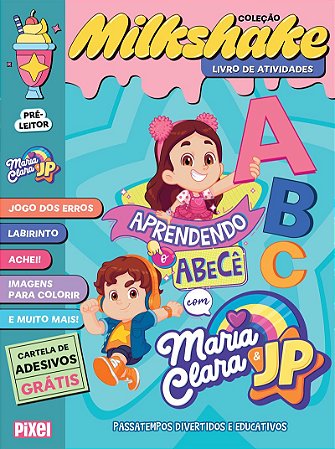 Coleção Milkshake - Aprendendo o abecê com Maria Clara & JP: Desafios incríveis