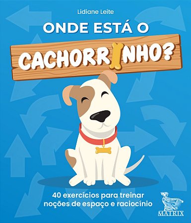 Onde está o cachorrinho?: 40 exercícios para treinar noções de espaço e raciocínio