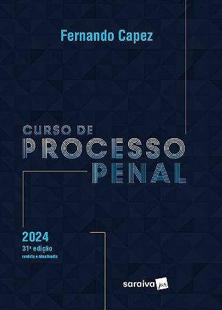 Curso de Processo Penal - 31ª Edição 2024