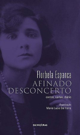 Afinado desconcerto: contos, cartas, diário