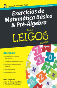 Exercícios de matemática básica e pré-álgebra para leigos – 2ª ed.