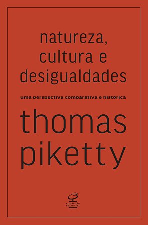 Natureza, cultura e desigualdades: Uma perspectiva comparativa e histórica
