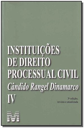 Instituições de direito processual civil - vol. 4 - 3 ed./2009