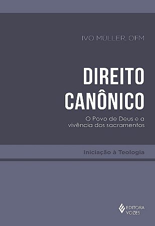 Direito canônico: O povo de Deus e a vivência dos sacramentos