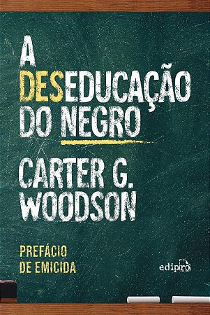 A deseducação do negro - Com prefácio de Emicida: Edição Especial com Postal + Marcador