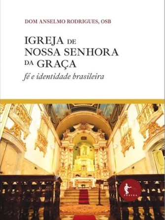 IGREJA DE NOSSA SENHORA DA GRAÇA - FÉ E IDENTIDADE BRASILEIRA