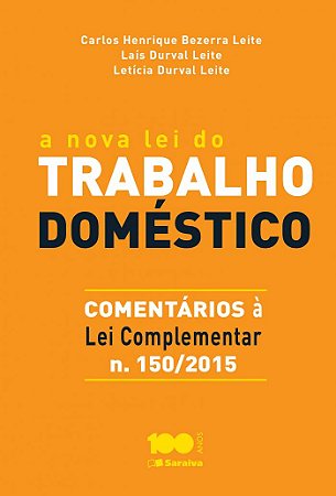 A nova lei do trabalho doméstico: Comentários à lei complementar n. 150/2015