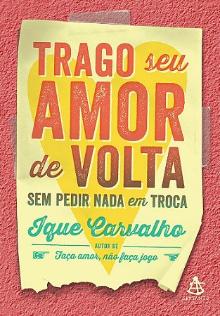Trago seu amor de volta sem pedir nada em troca