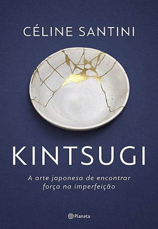 Kintsugi: A arte japonesa de encontrar força na imperfeição