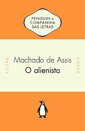 O Alienista - Introdução de John Gledson e notas de Hélio Guimarães