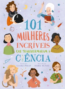 101 mulheres incríveis que transformaram a ciência