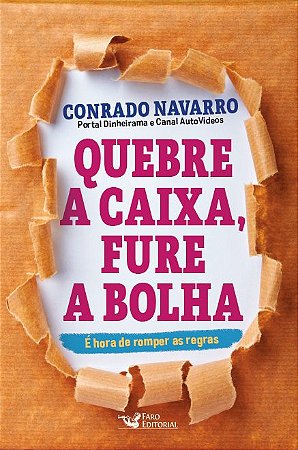 Quebre a caixa,fure a bolha: É hora de romper as regras