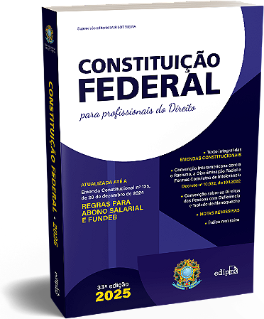 CONSTITUIÇÃO FEDERAL 2025 – Formato PADRÃO - Com Reforma Tributária e SUPER ATUALIZADA até EC 135 - para PROFISSIONAIS do DIREITO