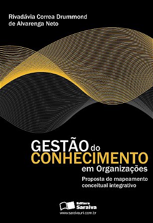 Gestão do conhecimento em organizações: Proposta em mapeamento conceitual integrativo