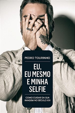 Eu, eu mesmo e minha selfie: Como cuidar da sua imagem no Século XXI