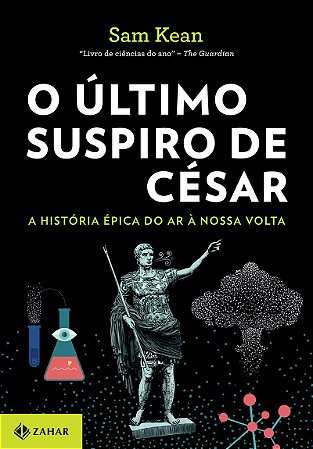 O último suspiro de César: A história épica do ar à nossa volta