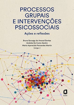 Processos grupais e intervenções psicossociais: Ações e reflexões