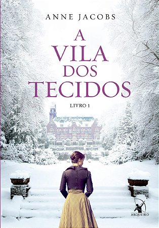A Vila dos Tecidos (A Vila dos Tecidos – Livro 1)