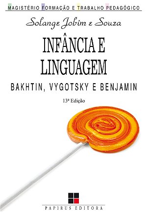 Infância e linguagem: Bakhtin, Vygotsky e Benjamin