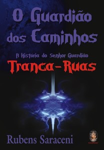 O guardião dos caminhos: a história do senhor guardião