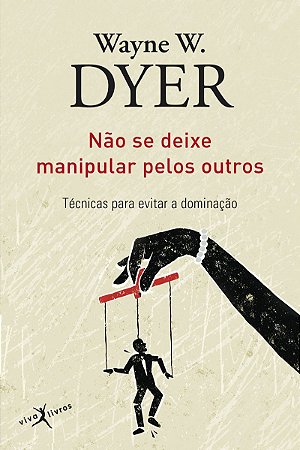 Não se deixe manipular pelos outros (edição de bolso) Técnicas para evitar a dominação
