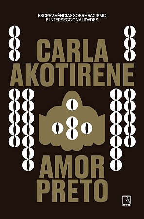 Amor preto: Escrevivências sobre racismo e interseccionalidades