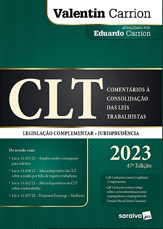 Clt - Comentários A Consolidação Das Leis Trabalhistas - 47ª edição 2023