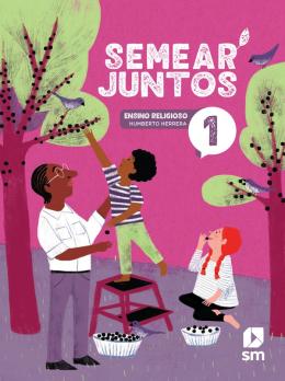 Semear Juntos - Ensino Religioso - 1º Ano - 3ª Ed. 2024