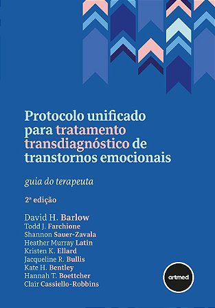 Protocolo Unificado para Tratamento Transdiagnóstico de Transtornos Emocionais: Guia do Terapeuta