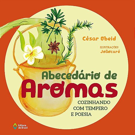 Abecedário de aromas: Cozinhando com tempero e poesia