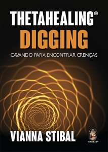 ThetaHealing Digging - Cavando para encontrar crenças