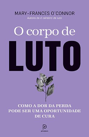 O corpo de luto: Como a dor da perda pode ser uma oportunidade de cura