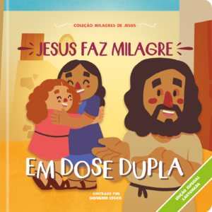 Jesus faz milagre em dose dupla: Coleção milagres de Jesus - cartonado