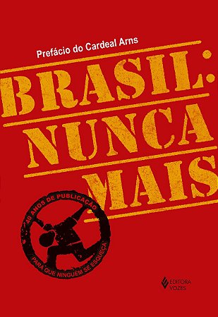 Brasil: nunca mais - Ed. Comemorativa 40 anos