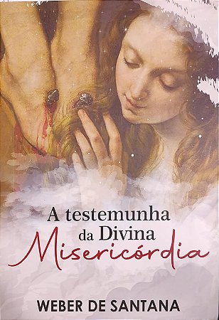 A Testemunha da Divina Misericórdia