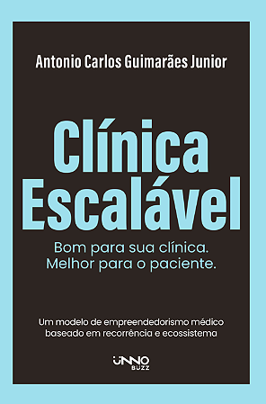 Clínica escalável:: Bom para sua clínica. Melhor para o paciente.