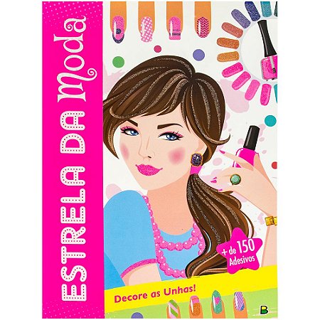 Estrela da Moda: Decore as Unhas!