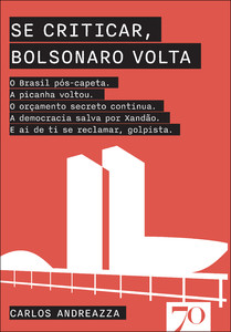 Se criticar, Bolsonaro volta: o Brasil pós-capeta. A picanha voltou. O orçamento secreto continua. A democracia salva por Xandão. E ai de ti se reclamar, golpista.