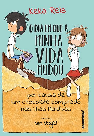 O dia em que minha vida mudou por causa de um chocolate comprado nas Ilhas Maldivas (Nova edição)