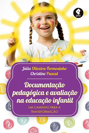 Documentação Pedagógica e Avaliação na Educação Infantil: Um Caminho para a Transformação