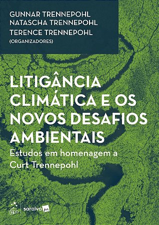 Litigância Climática, e os Novos Desafios Ambientais - 1ª Edição 2025