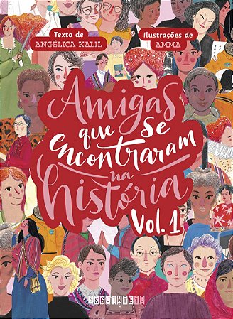 Amigas que se encontraram na História: volume 1