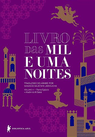 Livro das mil e uma noites – Volume 4: Ramo egípcio + Aladim & Ali Babá (Edição revista e atualizada)