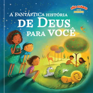 A fantástica história de Deus para você: Você é parte da fantástica história de Deus