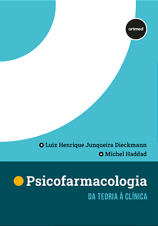 Psicofarmacologia: Da Teoria à Clínica