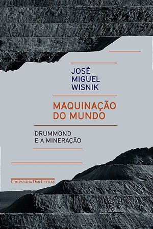Maquinação do mundo: Drummond e a mineração