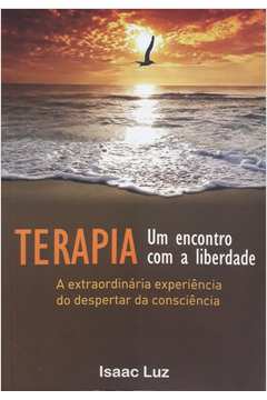 Terapia: um Encontro Com a Liberdade