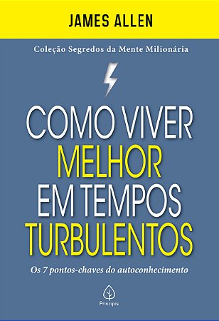 Como viver melhor em tempos turbulentos